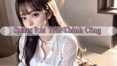 Sports Rút tiền thành công