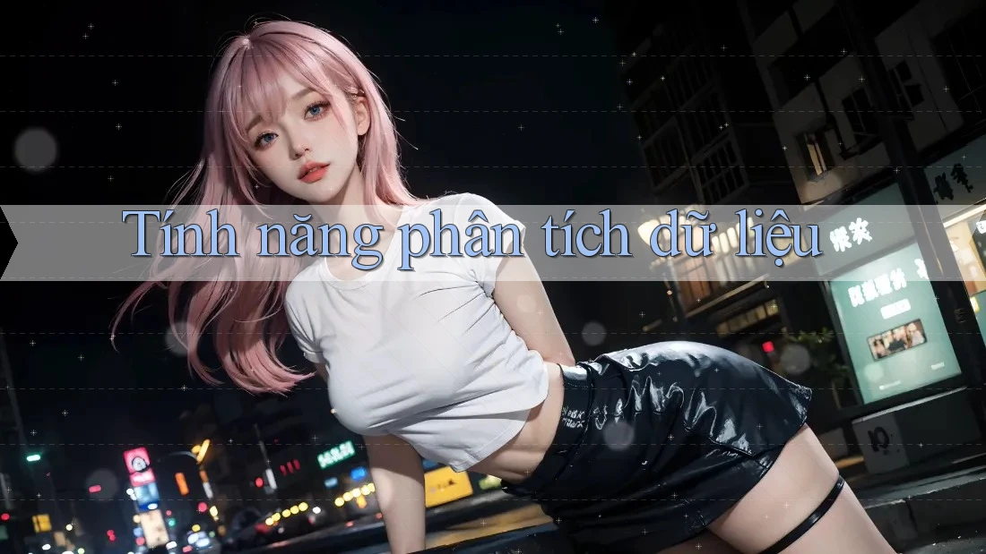 Tính năng phân tích dữ liệu