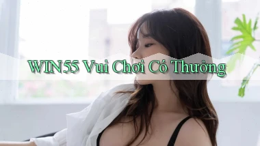 win55  vui chơi có thưởng